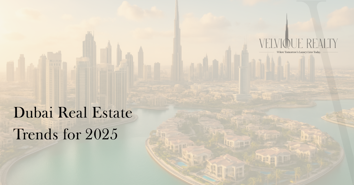 Dubai Real Estate Trends for 2025