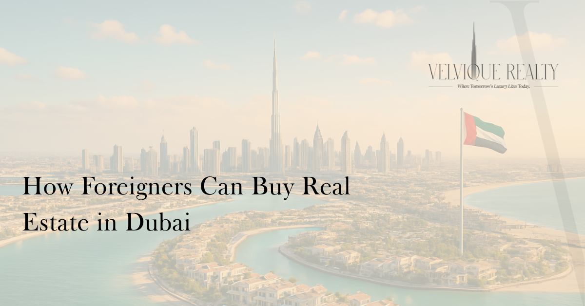 How Foreigners Can Buy Real Estate in Dubai