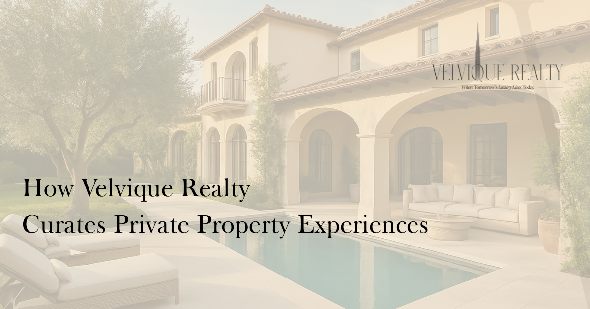 How Velvique Realty Curates Private Property Experiences