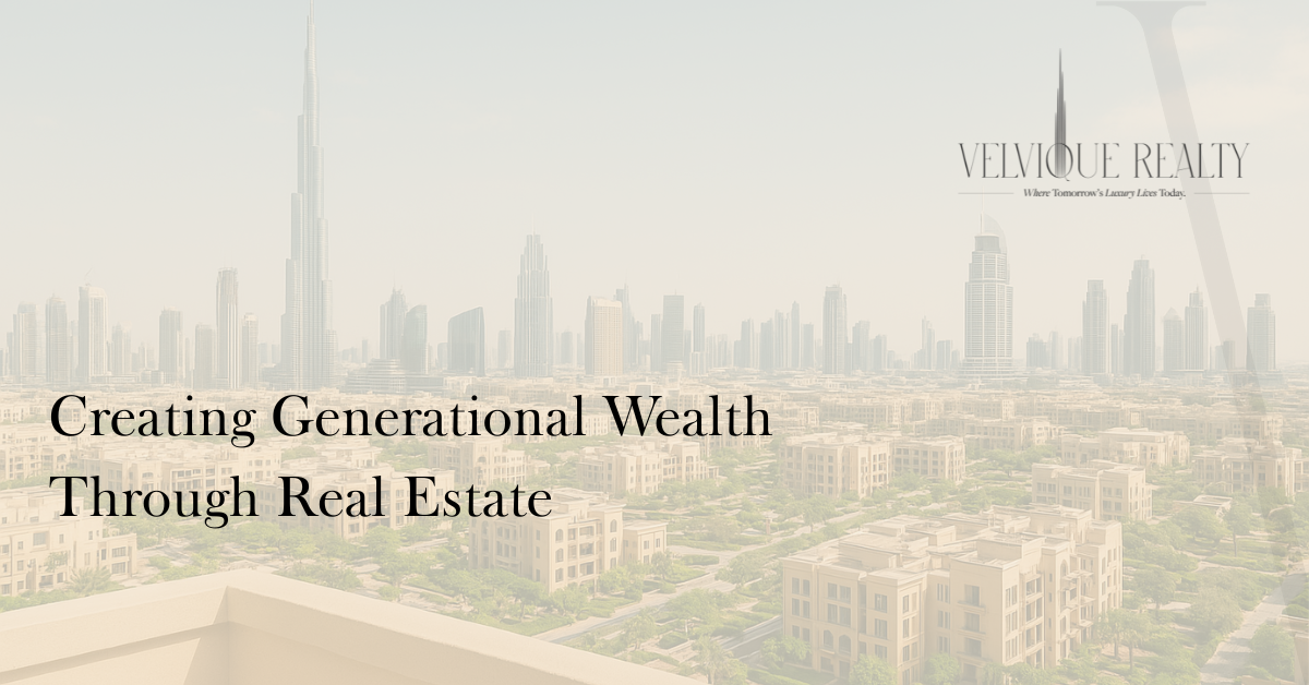 Creating Generational Wealth Through Real Estate