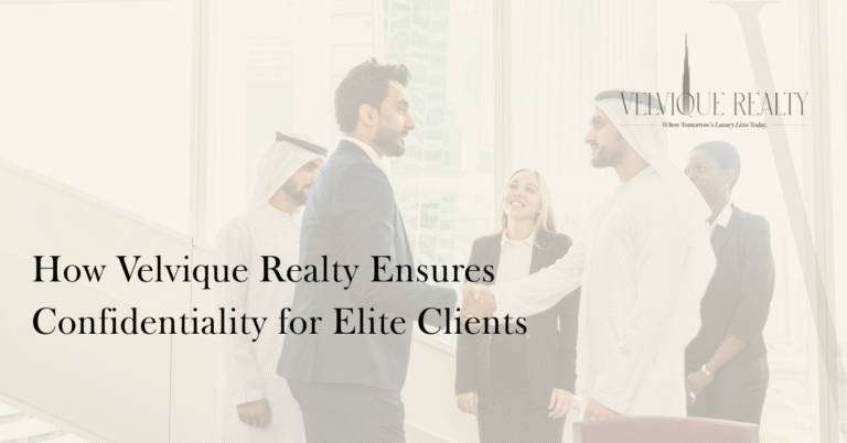 How Velvique Realty Ensures Confidentiality for Elite Clients