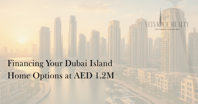 Financing Your Dubai Island Home Options at AED 1.2M
