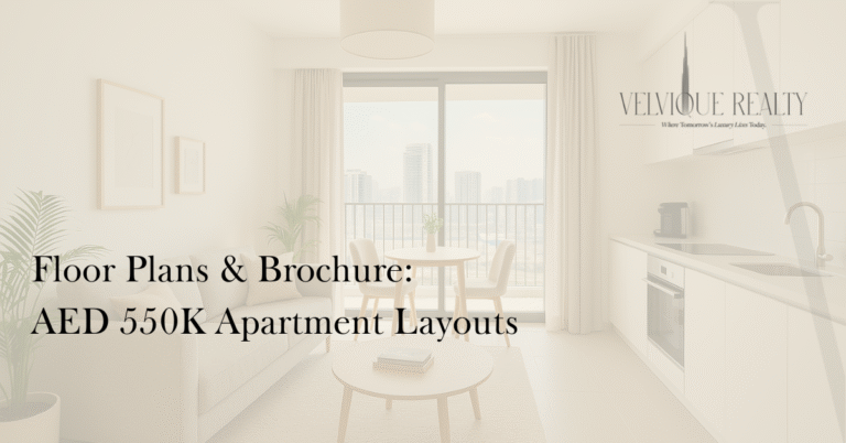 Floor Plans & Brochure: AED 550K Apartment Layouts