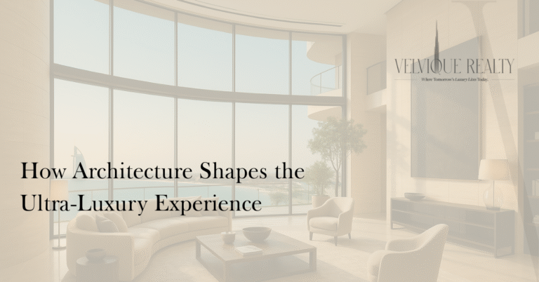 How Architecture Shapes the Ultra-Luxury Experience