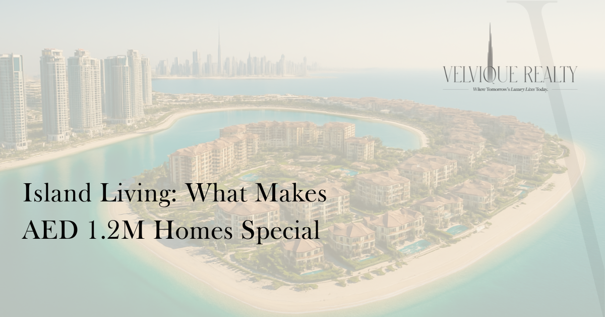 Island Living: What Makes AED 1.2M Homes Special