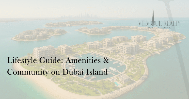 Lifestyle Guide: Amenities & Community on Dubai Island