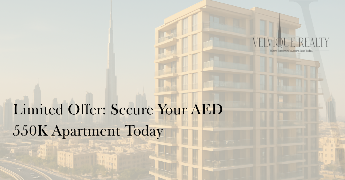 Limited Offer: Secure Your AED 550K Apartment Today