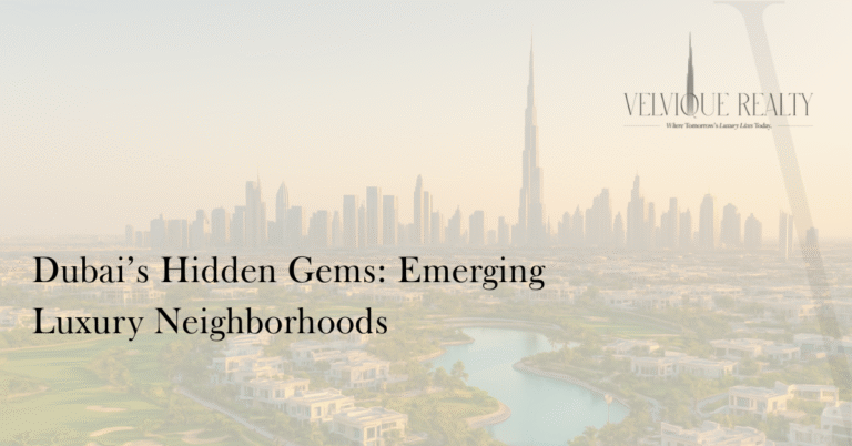 Dubai’s Hidden Gems: Emerging Luxury Neighborhoods