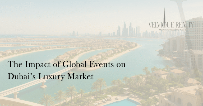 The Impact of Global Events on Dubai’s Luxury Market