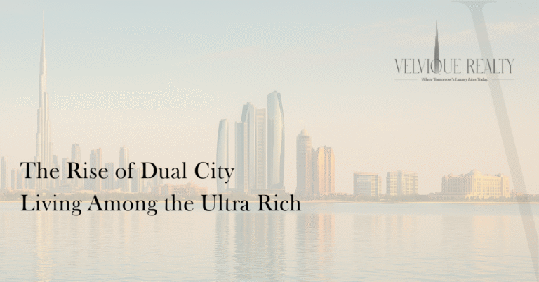 The Rise of Dual City Living Among the Ultra Rich